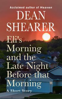Produktbild: Eli's Morning and the Late Night Before that Morning: A Short Story