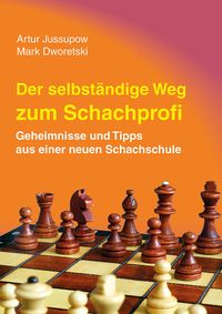 Produktbild: Der selbstst&auml;ndige Weg zum Schachprofi