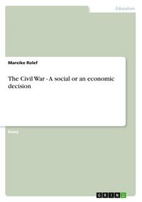 Produktbild: The Civil War - A social or an economic decision