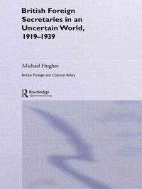 Produktbild: British Foreign Secretaries in an Uncertain World, 1919-1939