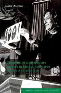 Produktbild: The Politics of Alternative Theatre in Britain, 1968 1990