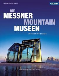 Bild vom Artikel Die Messner Mountain Museen vom Autor Andreas Gottlieb Hempel