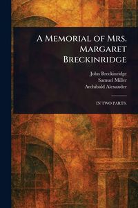 Produktbild: A Memorial of Mrs. Margaret Breckinridge