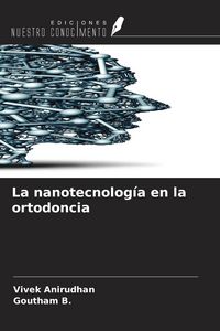 Produktbild: La nanotecnolog&iacute;a en la ortodoncia