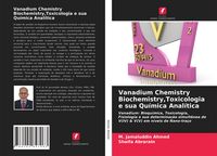 Produktbild: Vanadium Chemistry Biochemistry,Toxicologia e sua Qu&iacute;mica Anal&iacute;tica