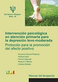Produktbild: Intervenci&oacute;n psicol&oacute;gica en atenci&oacute;n primaria para la depresi&oacute;n leve-moderada : protocolo para la promoci&oacute;n del afecto positivo : manual del terapeuta