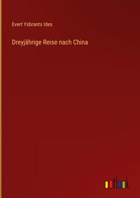 Produktbild: Dreyj&auml;hrige Reise nach China