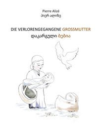 Produktbild: Die verlorengegangene Grossmutter (in Deutsch-Georgisch)