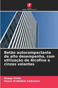 Produktbild: Bet&atilde;o autocompactante de alto desempenho, com utiliza&ccedil;&atilde;o de Alcofine e cinzas volantes