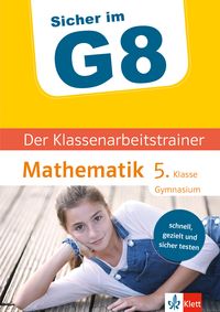 Produktbild: Klett Sicher im G8 Der Klassenarbeitstrainer Mathematik 5. Klasse