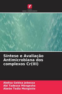 Produktbild: S&iacute;ntese e Avalia&ccedil;&atilde;o Antimicrobiana dos complexos Cr(III)