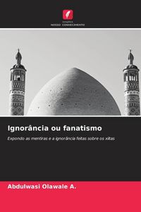 Produktbild: Ignor&acirc;ncia ou fanatismo