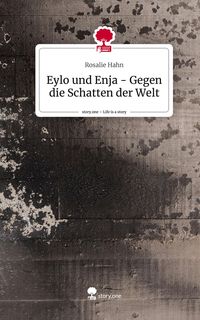 Produktbild: Eylo und Enja - Gegen die Schatten der Welt. Life is a Story - story.one