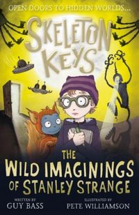 Produktbild: Skeleton Keys: The Wild Imaginings of Stanley Strange