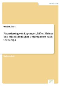 Produktbild: Finanzierung von Exportgesch&auml;ften kleiner und mittelst&auml;ndischer Unternehmen nach