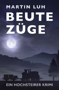 Produktbild: Beutez&uuml;ge - Ein Hochsteirer Krimi