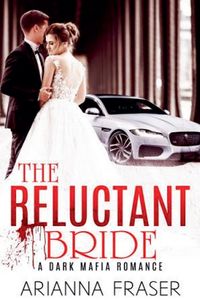 Produktbild: The Reluctant Bride - A Dark Mafia Arranged Marriage Romance