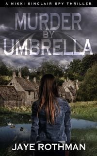 Produktbild: Murder By Umbrella (The Nikki Sinclair Spy Thriller Series, #7)