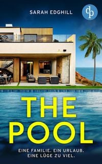Produktbild: The Pool | Ein Slow Burn Destination Thriller voller Intrigen und t&ouml;dlicher Wahrheiten