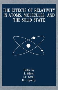 Produktbild: The Effects of Relativity in Atoms, Molecules, and the Solid State