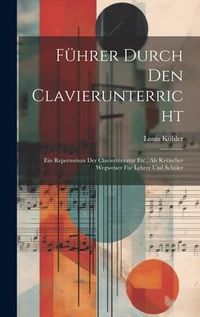 Produktbild: F&uuml;hrer Durch Den Clavierunterricht