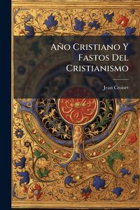 Produktbild: A&ntilde;o Cristiano Y Fastos Del Cristianismo
