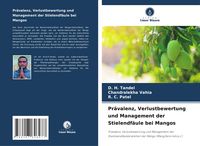 Produktbild: Pr&auml;valenz, Verlustbewertung und Management der Stielendf&auml;ule bei Mangos