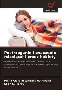 Produktbild: Postrzeganie i znaczenie miesi&iquest;czki przez kobiety
