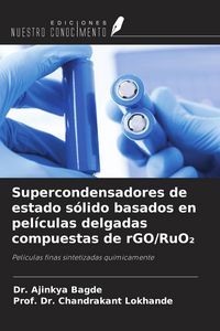 Produktbild: Supercondensadores de estado s&oacute;lido basados en pel&iacute;culas delgadas compuestas de rGO/RuO&iquest;