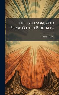 Produktbild: The 13th son, and Some Other Parables