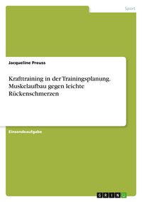Produktbild: Krafttraining in der Trainingsplanung. Muskelaufbau gegen leichte R&uuml;ckenschmerzen