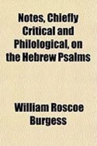 Produktbild: Notes, Chiefly Critical and Philological, on the Hebrew Psalms