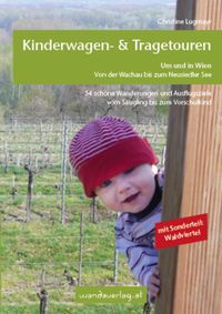 Bild vom Artikel Kinderwagen - & Tragetouren um und in Wien von der Wachau bis zum Neusiedler See, Sonderteil Waldviertel vom Autor Christine Lugmayr