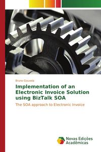 Produktbild: Implementation of an Electronic Invoice Solution using BizTalk SOA