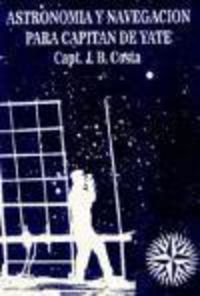 Produktbild: Costa, J: Astronom&iacute;a y navegaci&oacute;n para capit&aacute;n de yate