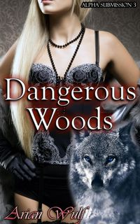 Produktbild: Dangerous Woods (Alpha submission, #3)