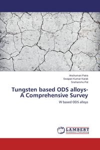 Produktbild: Tungsten based ODS alloys- A Comprehensive Survey