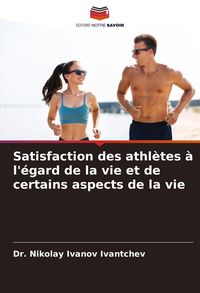 Produktbild: Satisfaction des athl&egrave;tes &agrave; l'&eacute;gard de la vie et de certains aspects de la vie