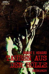 Bild vom Artikel Tauben aus der Hölle vom Autor Robert E. Howard