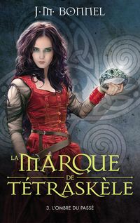 Produktbild: La marque de T&eacute;trask&egrave;le - Tome 3 - L'ombre du pass&eacute;