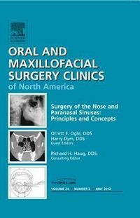 Produktbild: Surgery of the Nose and Paranasal Sinuses: Principles and Concepts, an Issue of Oral and Maxillofacial Surgery Clinics