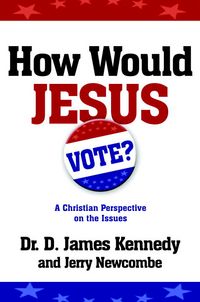 Produktbild: How Would Jesus Vote?: A Christian Perspective on the Issues