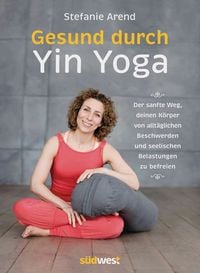 Bild vom Artikel Gesund durch Yin Yoga vom Autor Stefanie Arend