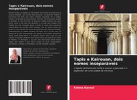 Produktbild: Tapis e Kairouan, dois nomes insepar&aacute;veis