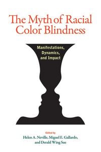 Produktbild: The Myth of Racial Color Blindness