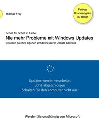 Bild vom Artikel Schritt für Schritt in Farbe: Nie mehr Probleme mit Windows Updates vom Autor Thomas Frey