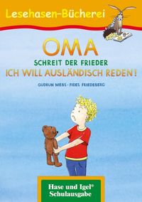 Produktbild: OMA, schreit der Frieder. ICH WILL AUSL&Auml;NDISCH REDEN!