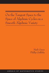 Produktbild: On the Tangent Space to the Space of Algebraic Cycles on a Smooth Algebraic Variety