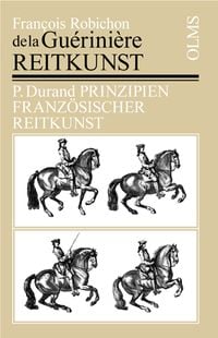 Produktbild: Reitkunst oder gr&uuml;ndliche Anweisung/Prinzipien franz&ouml;sischer Reitkunst
