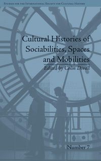 Produktbild: Cultural Histories of Sociabilities, Spaces and Mobilities